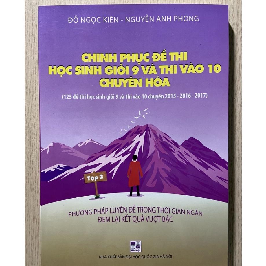 Sách - Chinh phục đề thi học sinh giỏi 9 và thi vào 10 chuyên Hóa tập 2