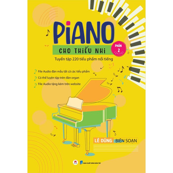 Piano Cho Thiếu Nhi - Tuyển Tập 220 Tiểu Phẩm Nổi Tiếng - Phần 1 +2+3