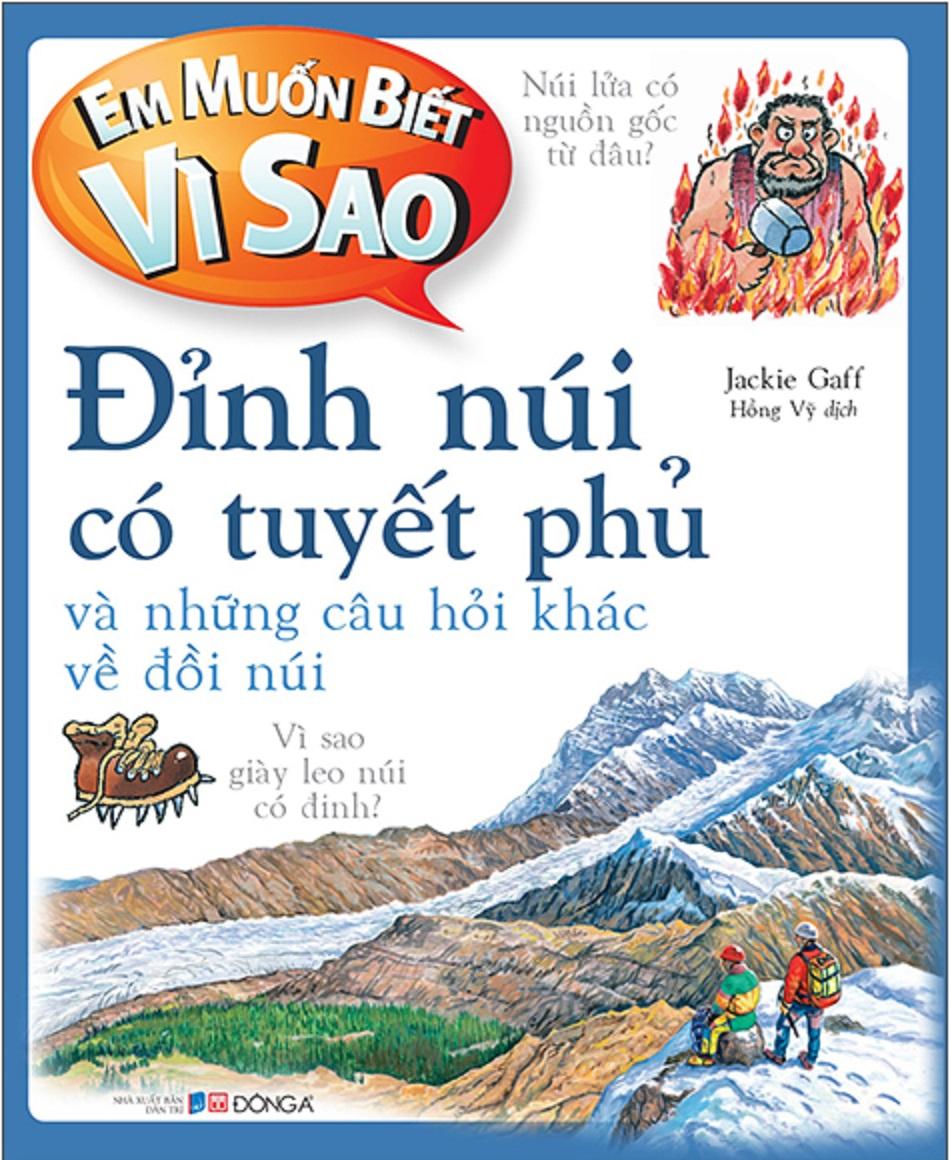 Em muốn biết vì sao Đỉnh núi có tuyết phủ và những câu hỏi khác về đồi núi