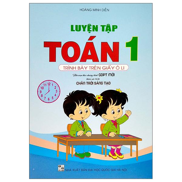 Luyện Tập Toán 1 - Trình Bày Trên Giấy Ô Li (Chân Trời Sáng Tạo)