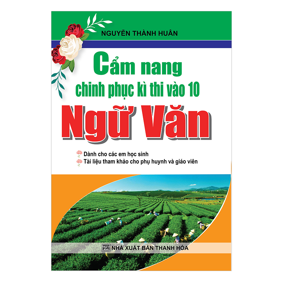 Cẩm Nang Chinh Phục Kì Thi Vào Lớp 10 Ngữ Văn