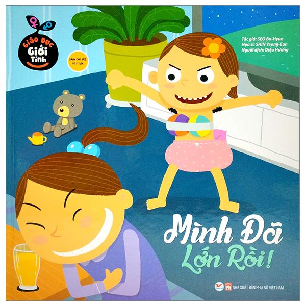 Giáo Dục Giới Tính - Mình Đã Lớn Rồi (Bìa Cứng)