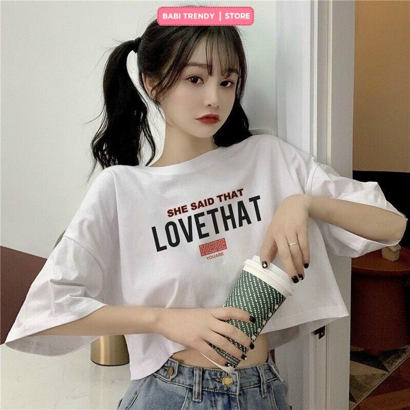 Áo croptop nữ tay lỡ đẹp cao cấp form rộng kiểu ulzzang in Love That - Babi Trendy CRI06