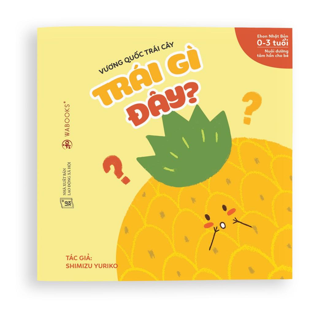 Ehon - Trái gì đây - Dành cho trẻ từ 0 - 3 tuổi - Bản Quyền