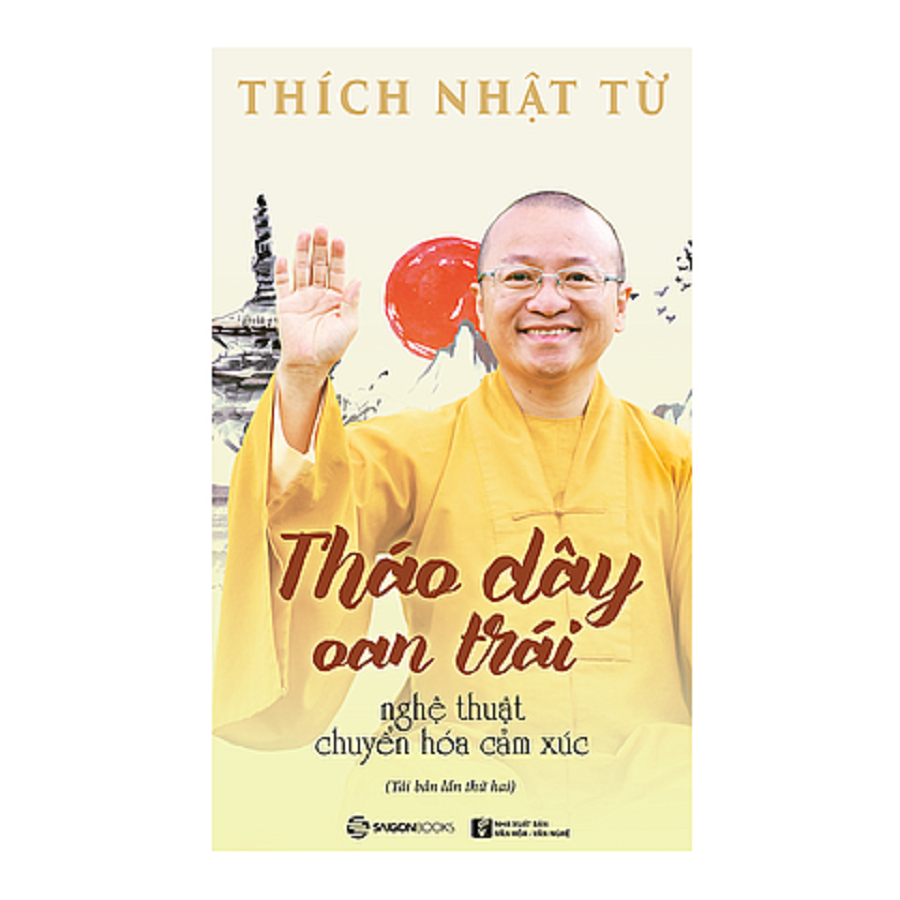 SÁCH: Tháo dây oan trái - Nghệ thuật chuyển hóa cảm xúc - Tác giả: Thích Nhật Từ