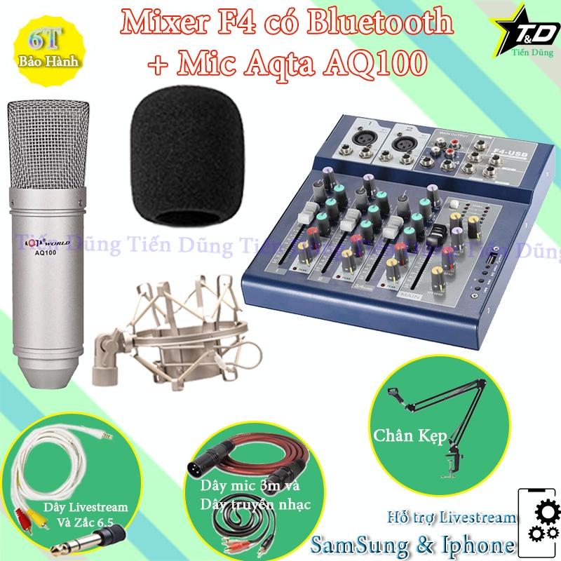 Bộ Mic Thu Âm Livestream Mixer F4 và Mic Aqta AQ100 Chân Đế Dây Livestream Chế Dây Truyền Nhạc Dây mic 3m zắc 6.5