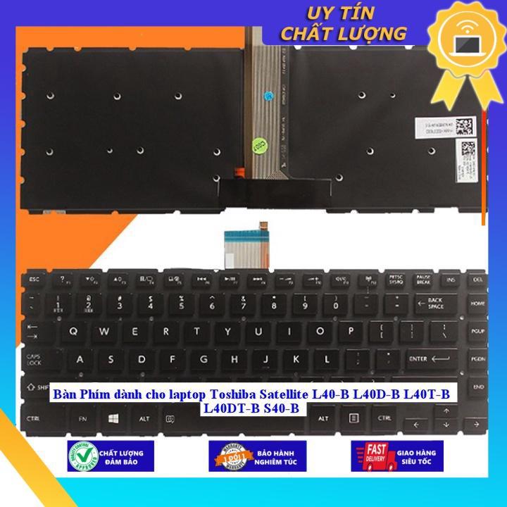 Bàn Phím dùng cho laptop Toshiba Satellite L40-B L40D-B L40T-B L40DT-B S40-B- MÀU ĐEN - CÓ ĐÈN - Hàng Nhập Khẩu New Seal