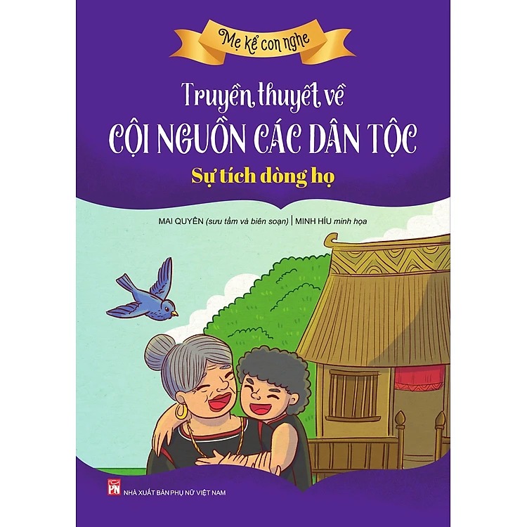 Mẹ kể con nghe - Truyền thuyết về cội nguồn các dân tộc (Lựa chọn theo chủ đề)