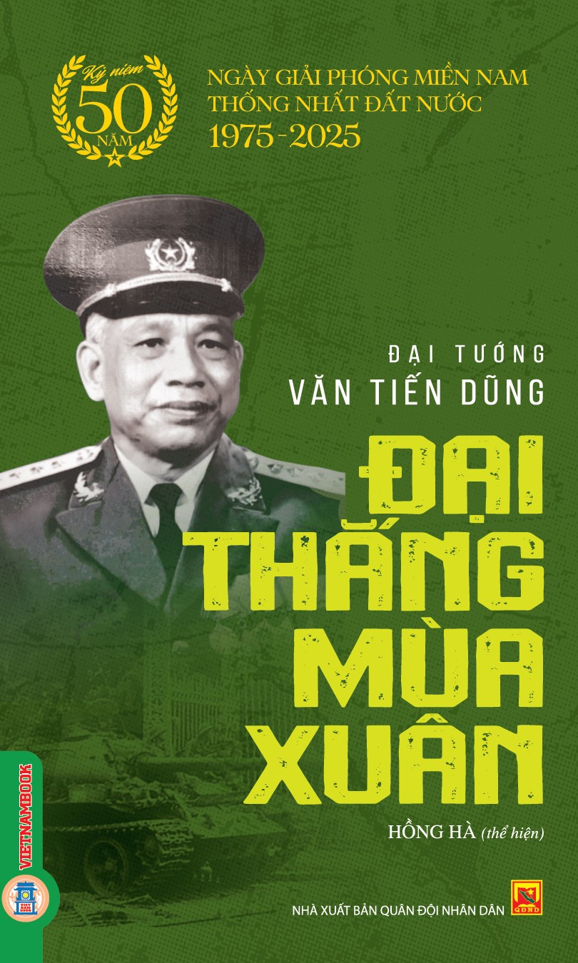 Đại Thắng Mùa Xuân - Đại tướng Văn Tiến Dũng