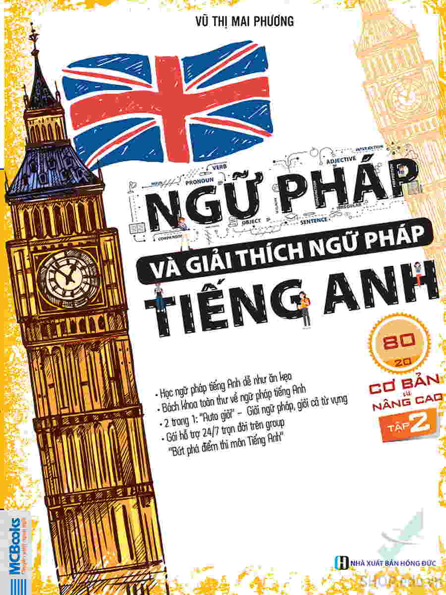 Ngữ pháp và Giải thích ngữ pháp Tiếng Anh cơ bản và nâng cao - Vũ Thị Mai Hương - tập 2