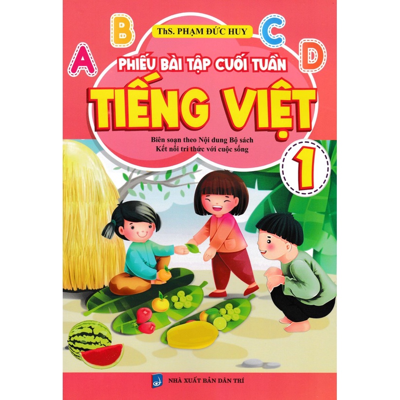 Sách - Phiếu Bài Tập Cuối Tuần Tiếng Việt 1 ( Biên Soạn Theo Bộ Sách Kết Nối Tri Thức Với Cuộc Sống ) - KV