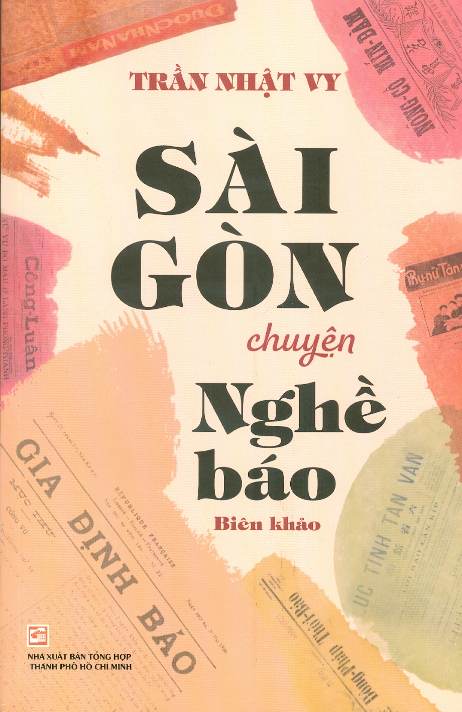 Sài Gòn Chuyện Nghề Báo - Biên Khảo
