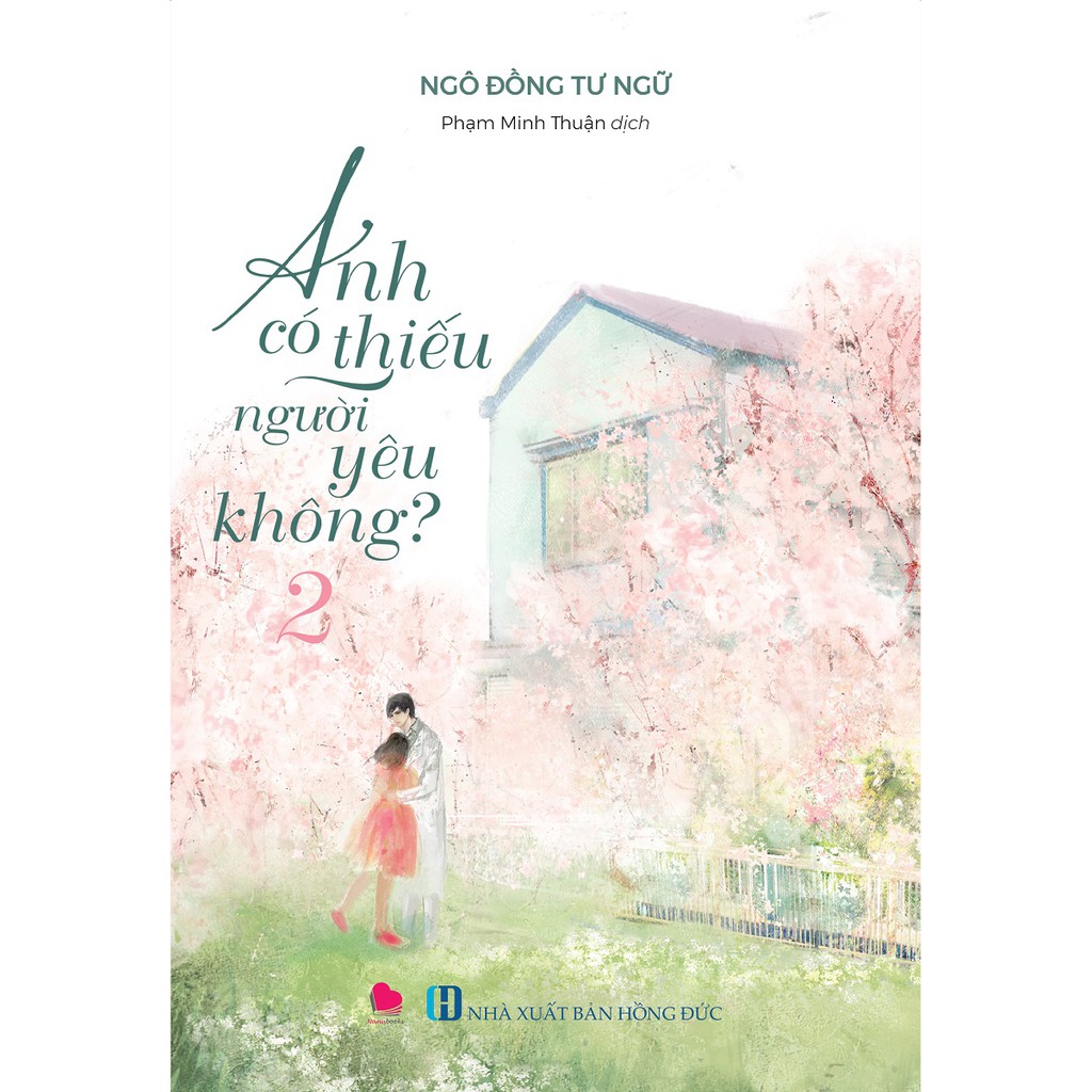 Cuốn Sách Ngôn Tình Hay: Anh Có Thiếu Người Yêu Không? - Tập 2