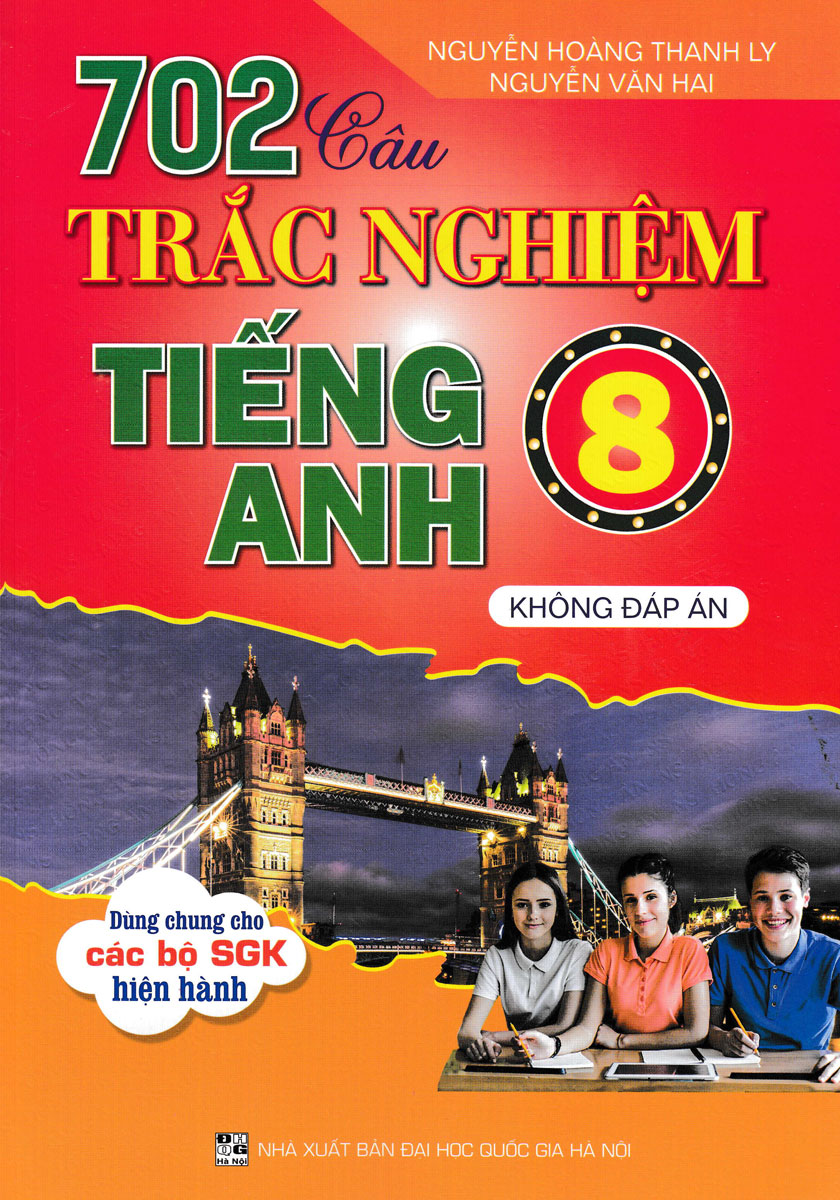702 Câu Trắc Nghiệm Tiếng Anh 8 - Không Đáp Án  _HA