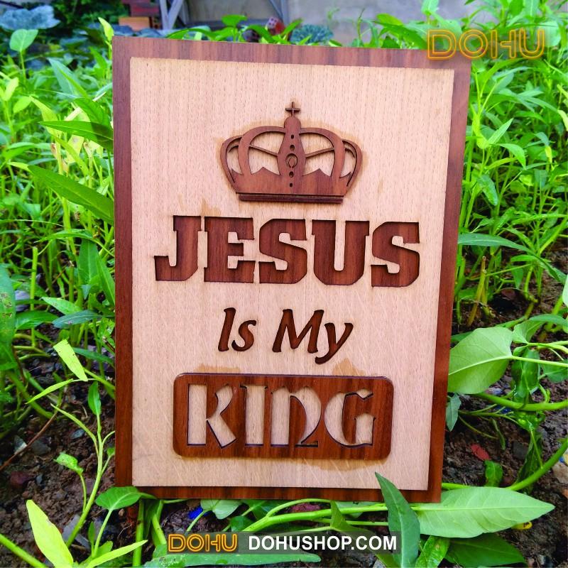 Tranh Gỗ Công Giáo Jesus Is My King DOHU106 - Thiết Kế Tân Cổ Điển, Độc Đáo, Sang Trọng