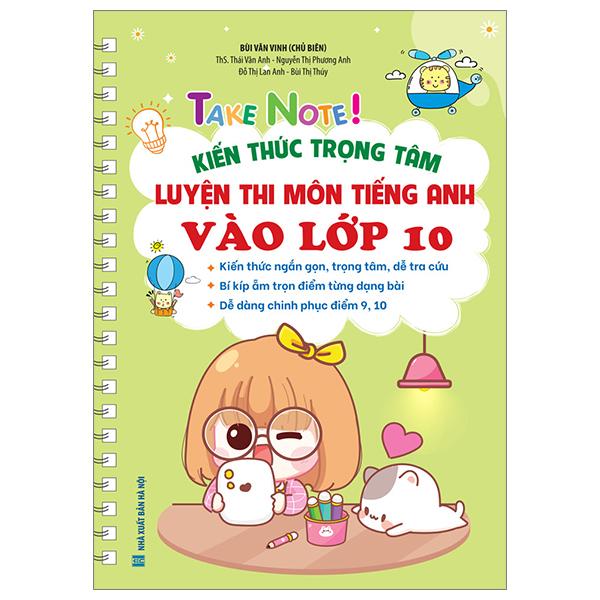 Take Note! - Kiến Thức Trọng Tâm Luyện Thi Môn Tiếng Anh Vào Lớp 10