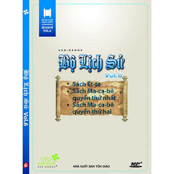 Đĩa Bộ Lịch Sử, Vol.6: Sách Ét-Te, Sách Ma-Ca-Bê Quyển I, II