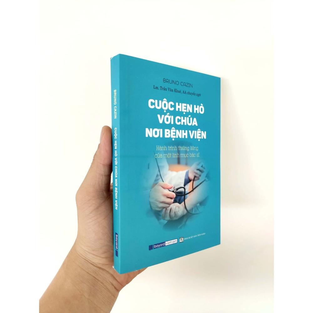 Sách - Cuộc Hẹn Hò Với Chúa Nơi Bệnh Viện: Hành Trình Thiêng Liêng Của Một Linh Mục Bác Sĩ