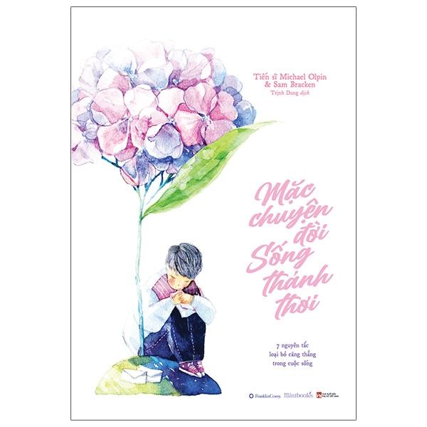 Mặc Chuyện Đời Sống Thảnh Thơi (Tặng Kèm: 1 Bookmark)