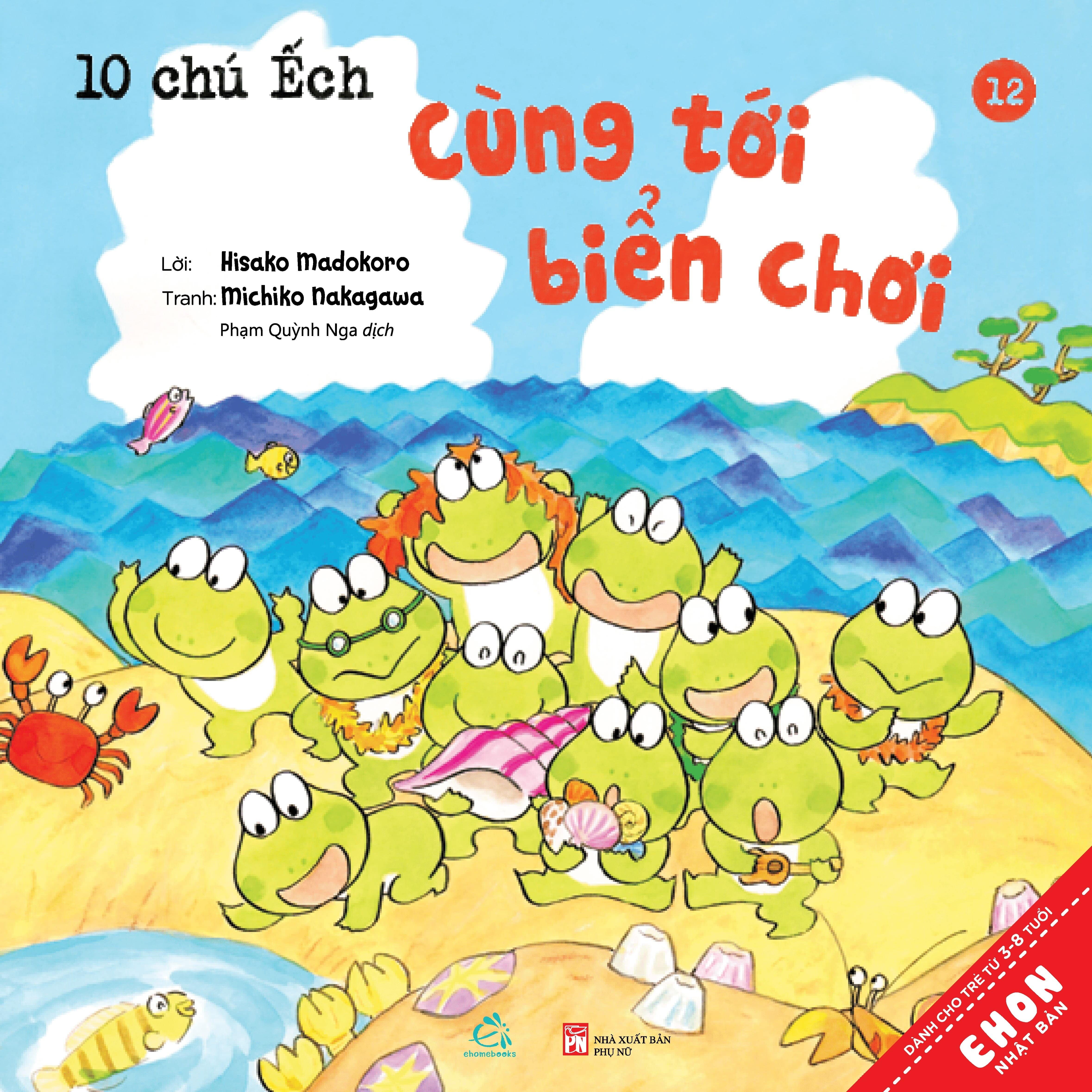 Sách Ehon - Combo 10 chú Ếch phần 2 gồm 6 cuốn từ tập 7 đến tập 12:  Cuộc thi hát hay, Mùa xuân đến rồi, Ngày hội thể thao, Lễ hội sao vui vẻ, Tới núi Rào Rào, Cùng tới biển chơi