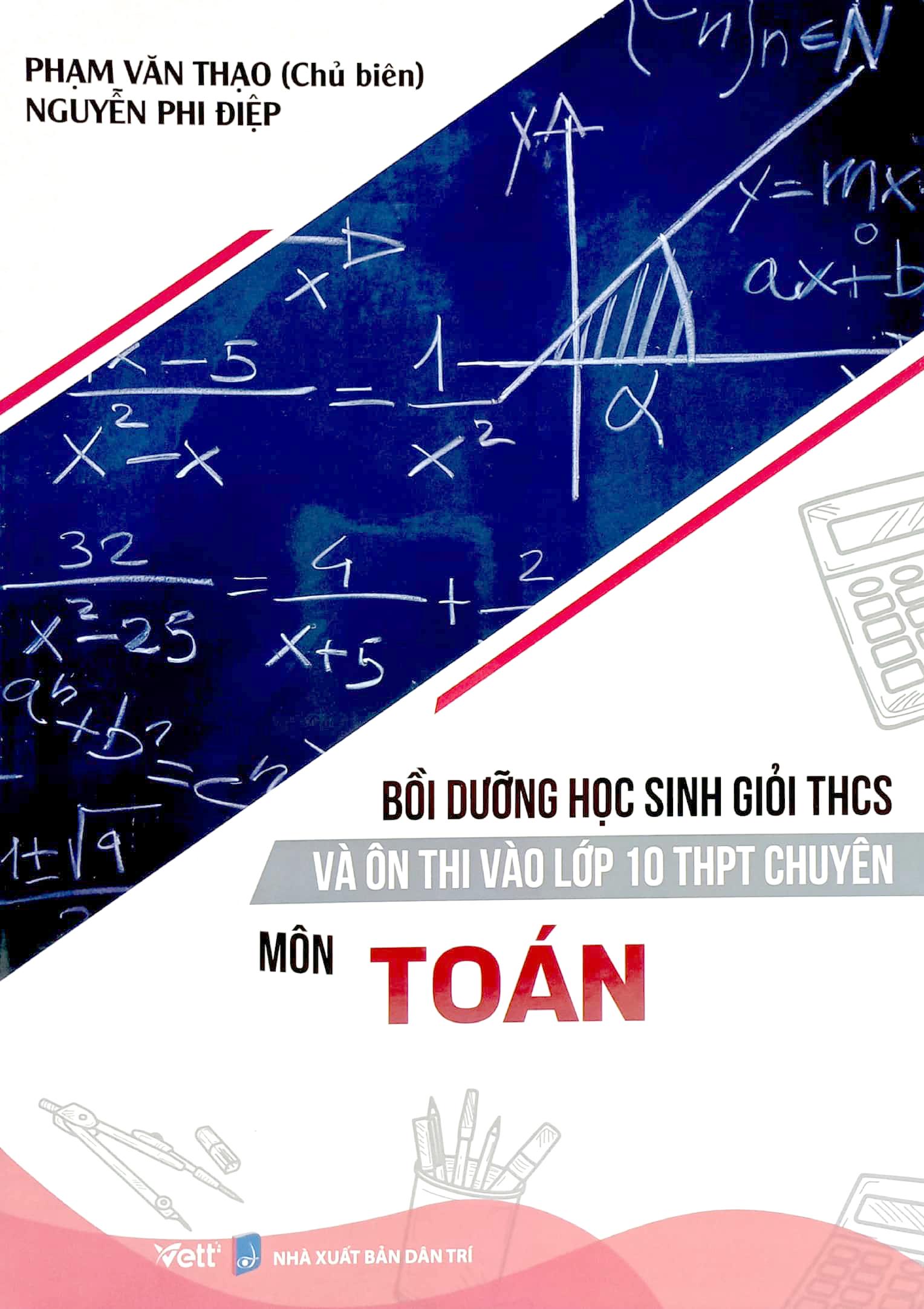 Bồi Dưỡng Học Sinh Giỏi THCS Và Ôn Thi Vào Lớp 10 THPT Chuyên Môn Toán