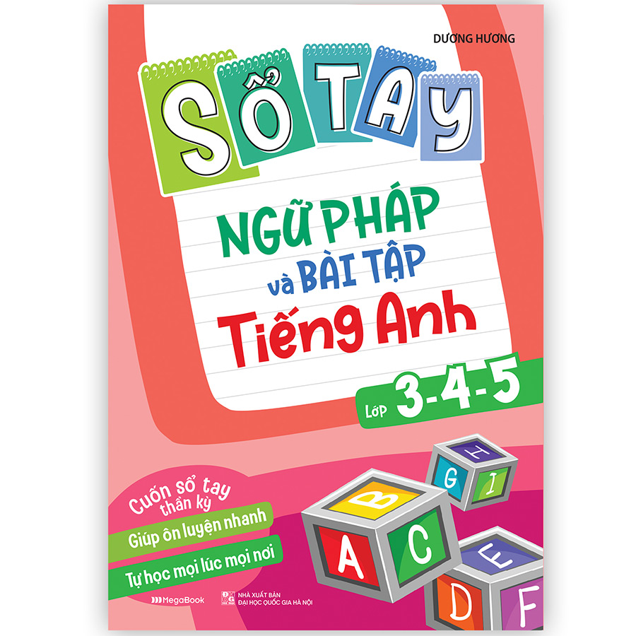 Sổ tay ngữ pháp và bài tập tiếng Anh lớp 3,4,5