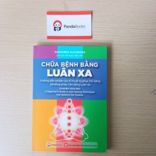 Sách - Chữa bệnh bằng luân xa - Hướng dẫn Cơ bản các Kĩ thuật Tự phục hồi bằng phương pháp Cân bằng Luân Xa