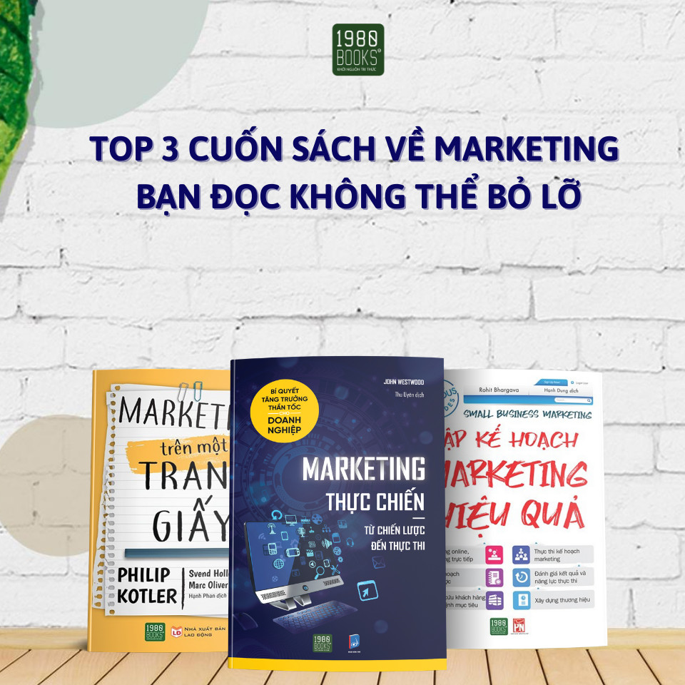 TOP 3 CUỐN SÁCH VỀ MARKETING BẠN ĐỌC KHÔNG THỂ BỎ LỠ