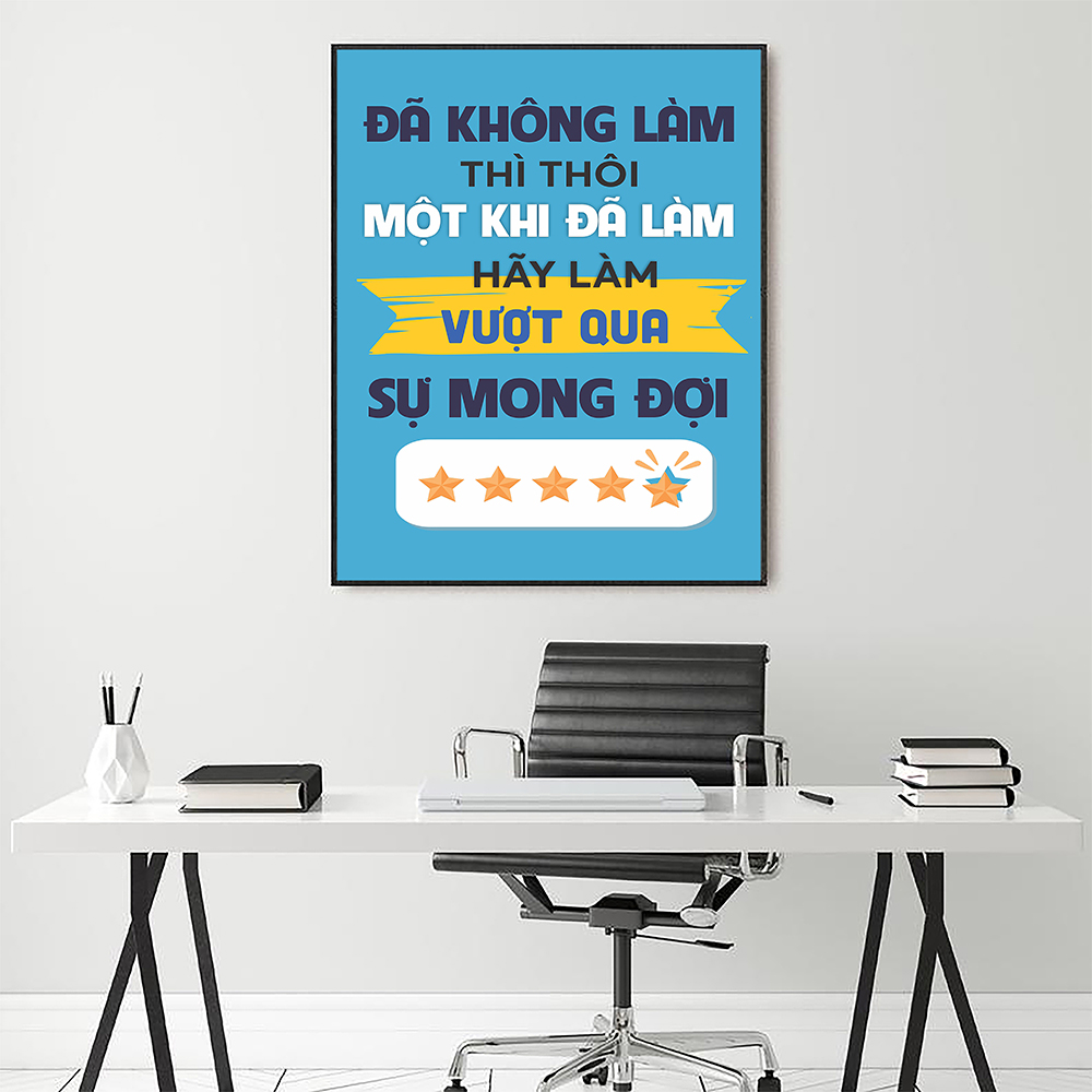 Tranh động lực Đã không làm thì thôi, một khi đã làm hãy làm vượt qua sự mong đợi -v2-Model: AZ1-0545