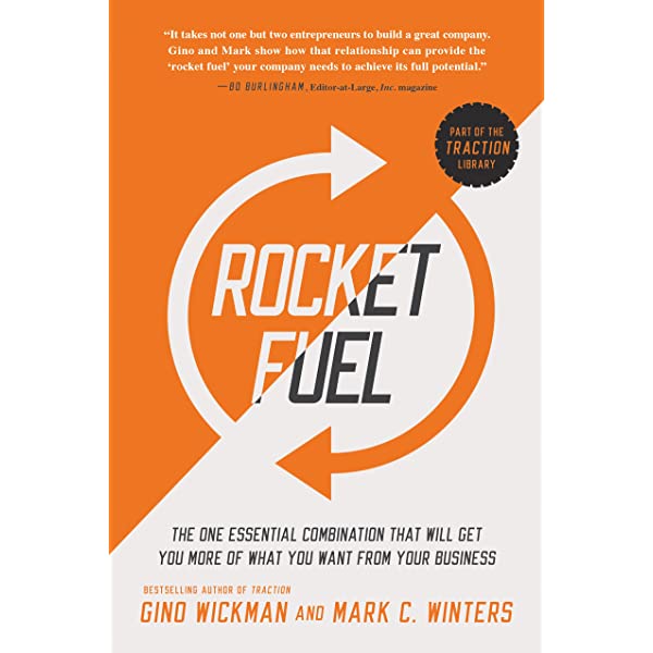 Rocket Fuel : The One Essential Combination That Will Get You More of What You Want from Your Business