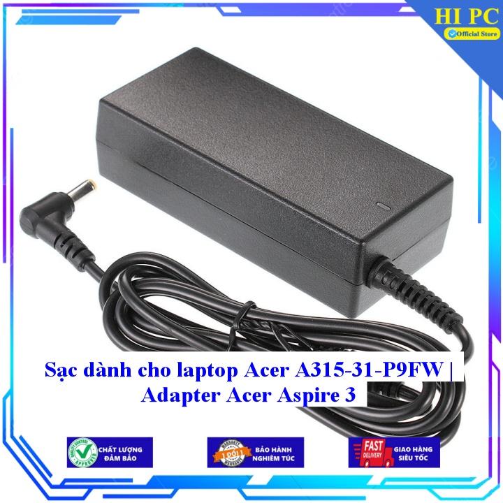 Sạc dành cho laptop Acer A315-31-P9FW | Adapter Acer Aspire 3 - Hàng Nhập Khẩu