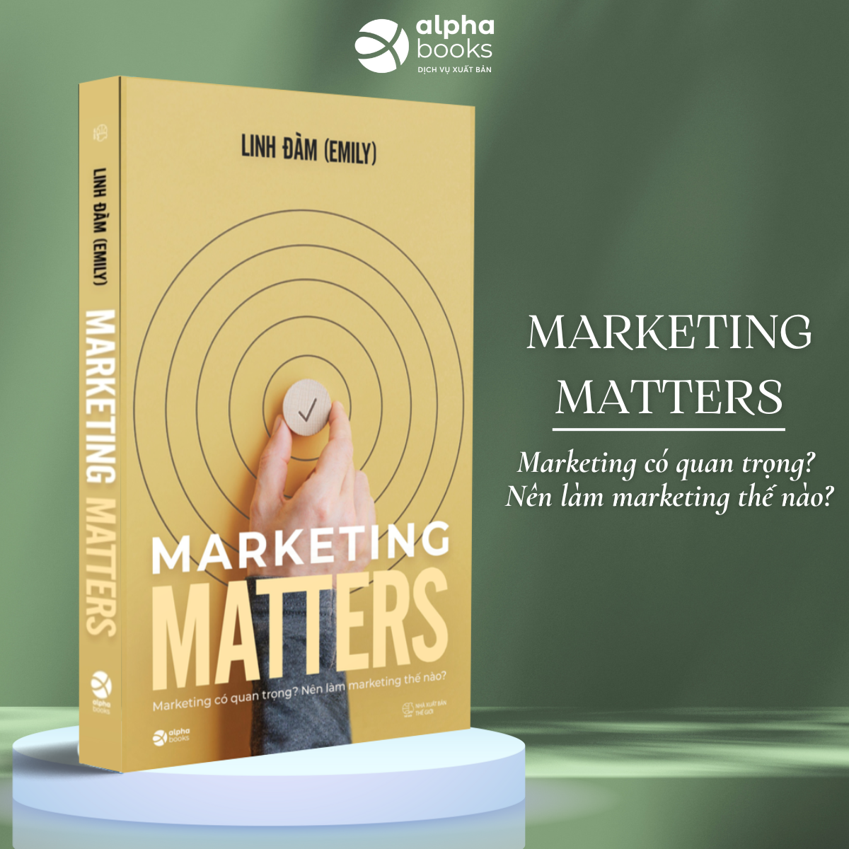 Marketing Matters - Marketing Có Quan Trọng? Nên Làm Marketing Thế Nào? - Linh Đàm (Emily)