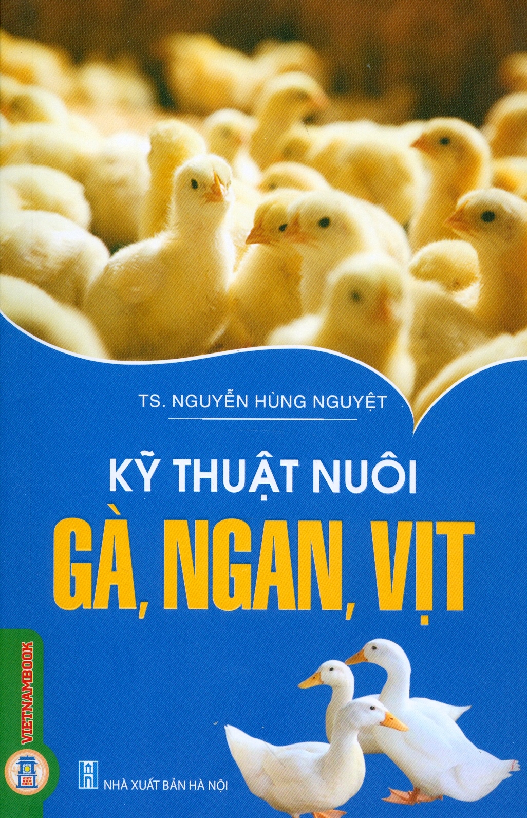 Kỹ Thuật Nuôi Gà, Ngan, Vịt (Tái bản 2024)