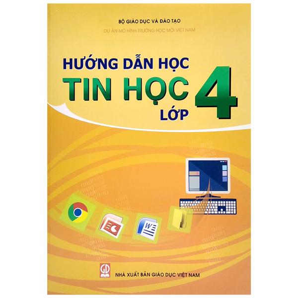 Dự Án Mô Hình Trường Học Mới Việt Nam - Hướng Dẫn Học Tin Học Lớp 4