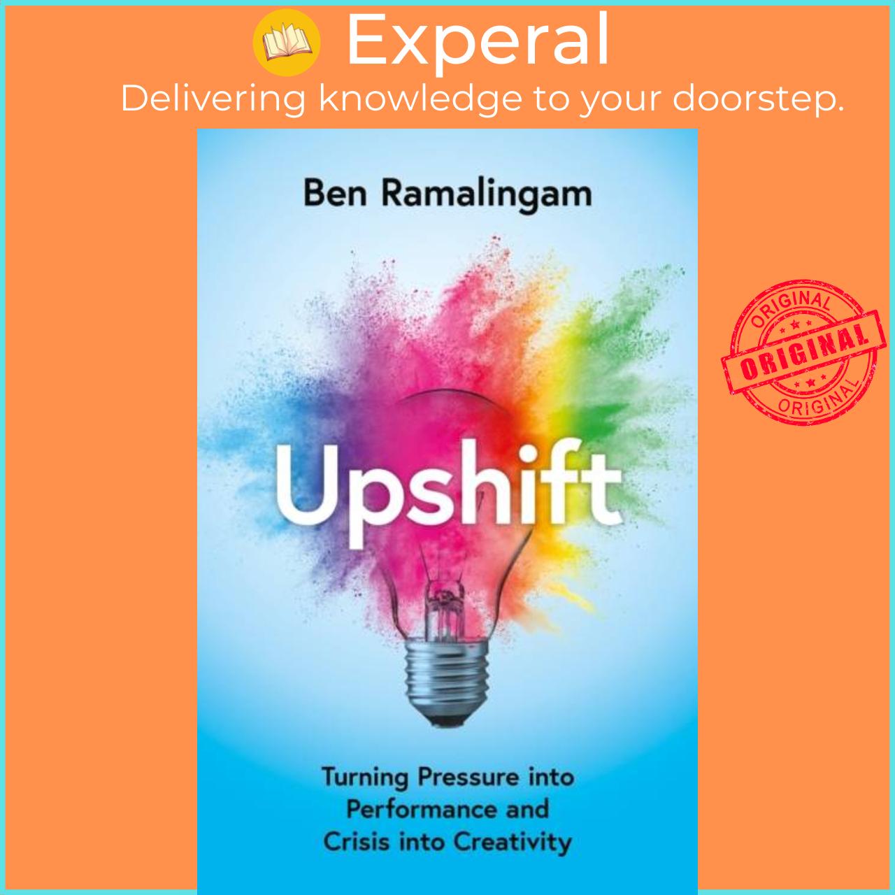 Sách - Upshift - Turning Pressure into Performance and Cr into Creativity by Ben Ramalingam (UK edition, hardcover)