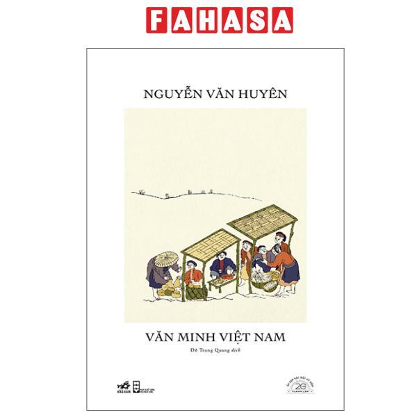 Sách - Văn Minh Việt Nam - Ấn Bản Đặc Biệt 20 Năm Thành Lập Nhã Nam - Bìa Cứng