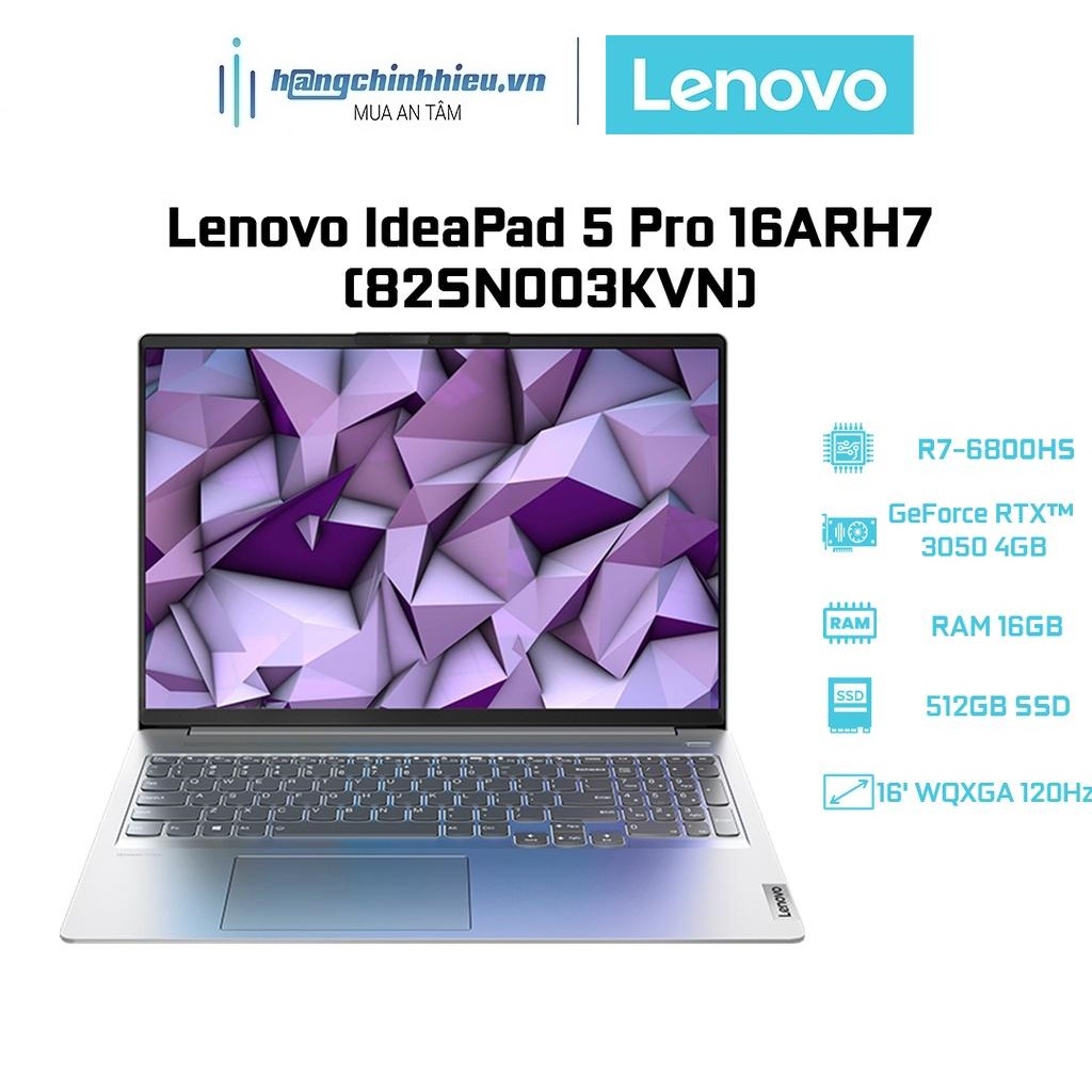 Laptop Lenovo IdeaPad 5 Pro 16ARH7 82SN003KVN (R7-6800HS 16GB 512GB GeForce RTX 3050 4GB 16' WQXGA 120Hz Win 11) Hàng chính hãng