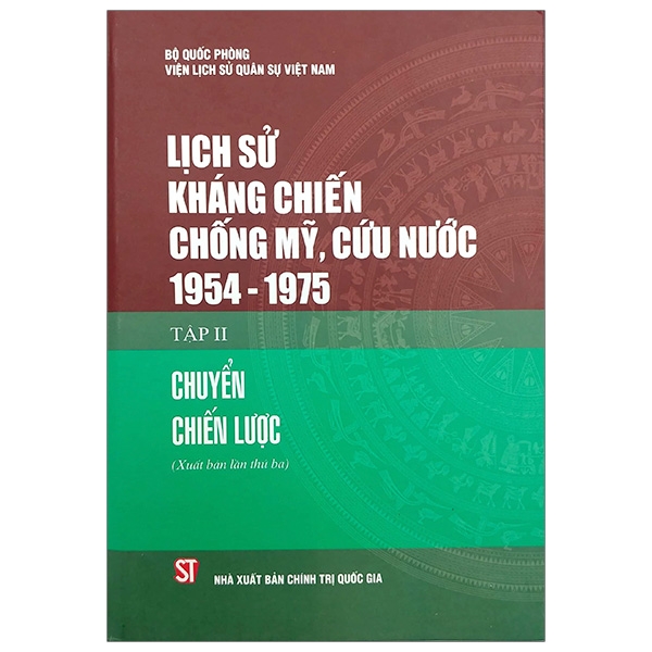 Lịch Sử Kháng Chiến Chống Mỹ, Cứu Nước 1954-1975 - Tập 2: Chuyển Chiến Lược (Bìa Cứng)