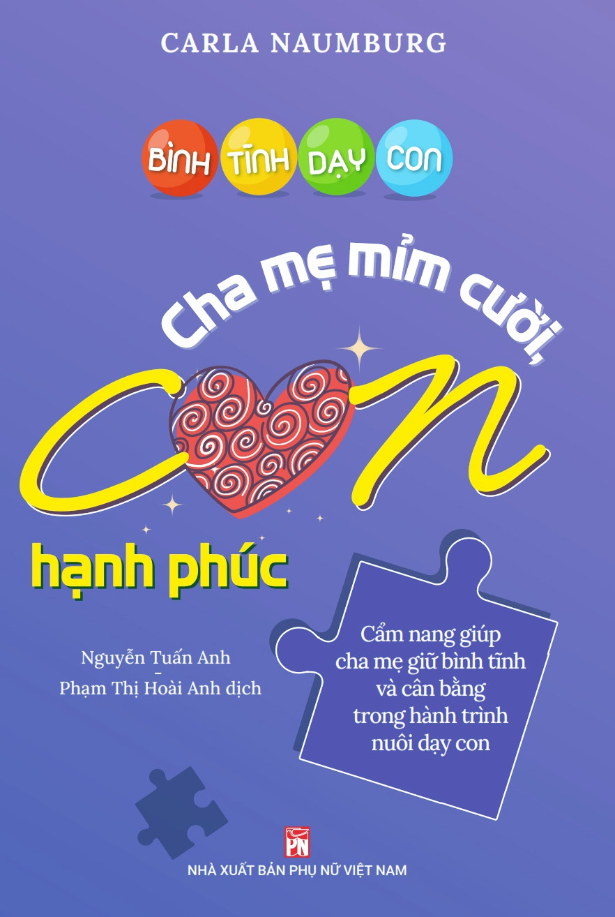 BÌNH TĨNH DẠY CON – Cha mẹ mỉm cười con hạnh phúc - Cẩm nang giúp cha mẹ giữ bình tĩnh và cân bằng trong hành trình nuôi dạy con