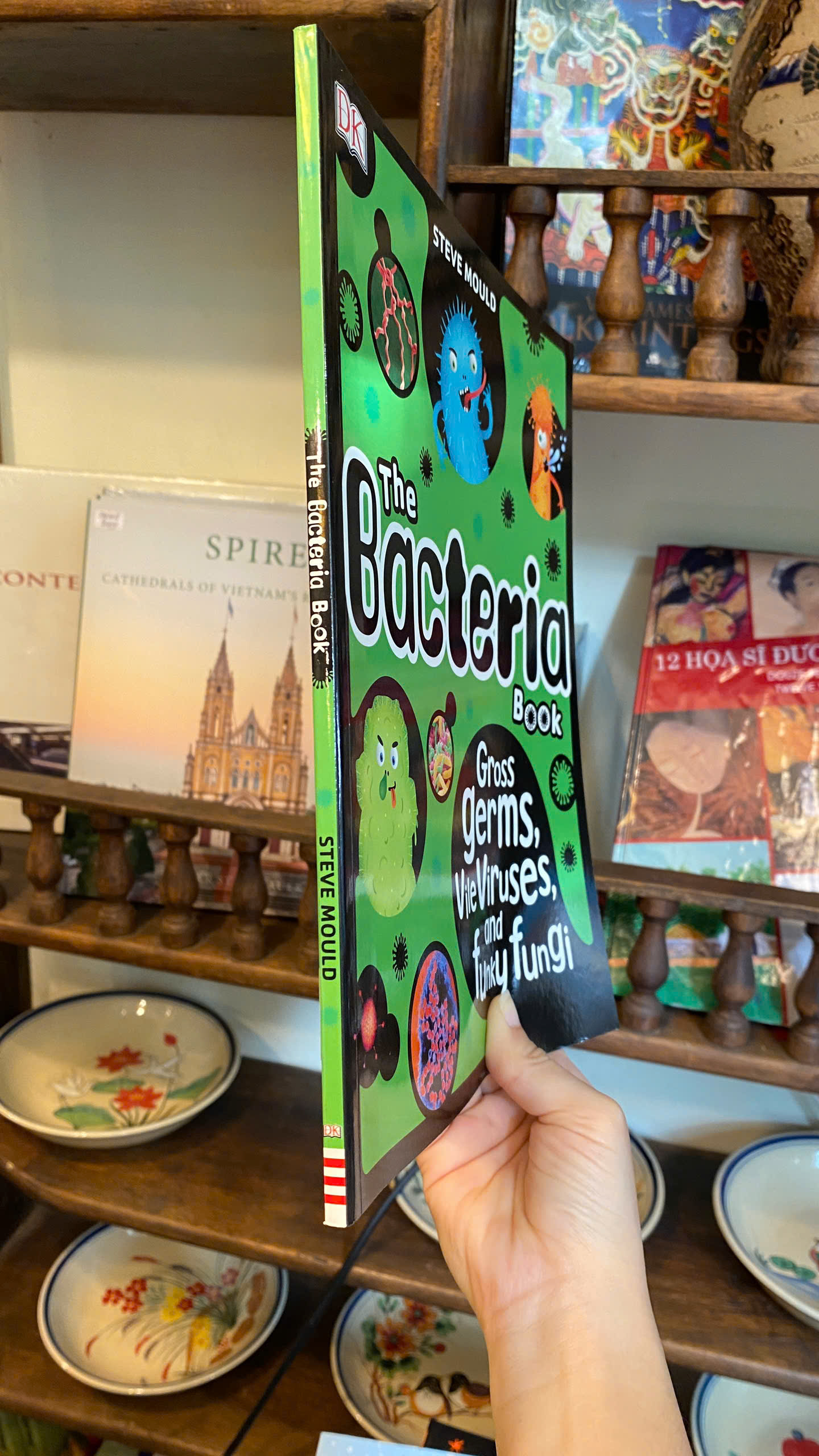 Sách - The Bacteria Book : Gross Germs, Vile Viruses , Funky Fungi (The Science Book) by Steve Mould