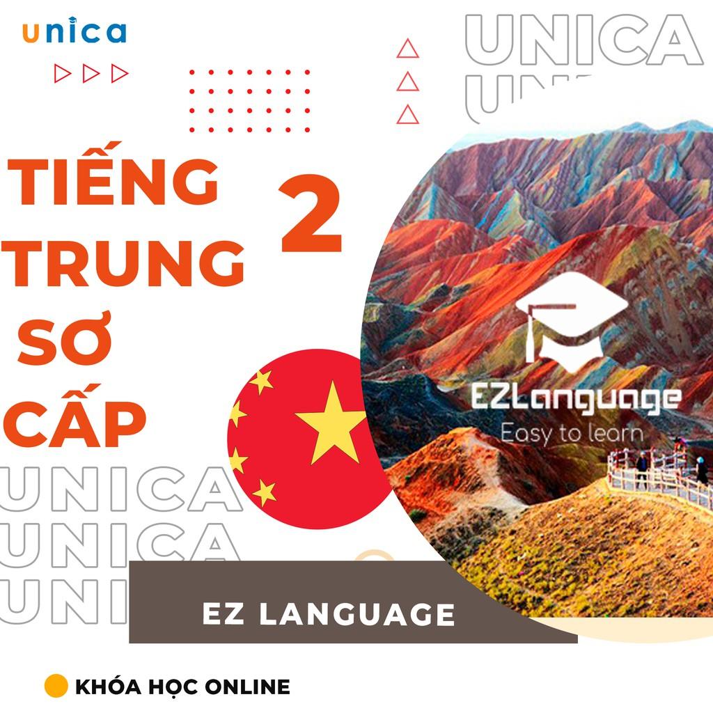  Khóa học NGOẠI NGỮ- Tiếng Trung sơ cấp 2 -[UNICA.VN