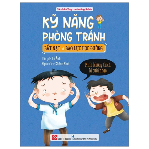 Sách Kỹ Năng Phòng Tránh Bắt Nạt Và Bạo Lực Học Đường