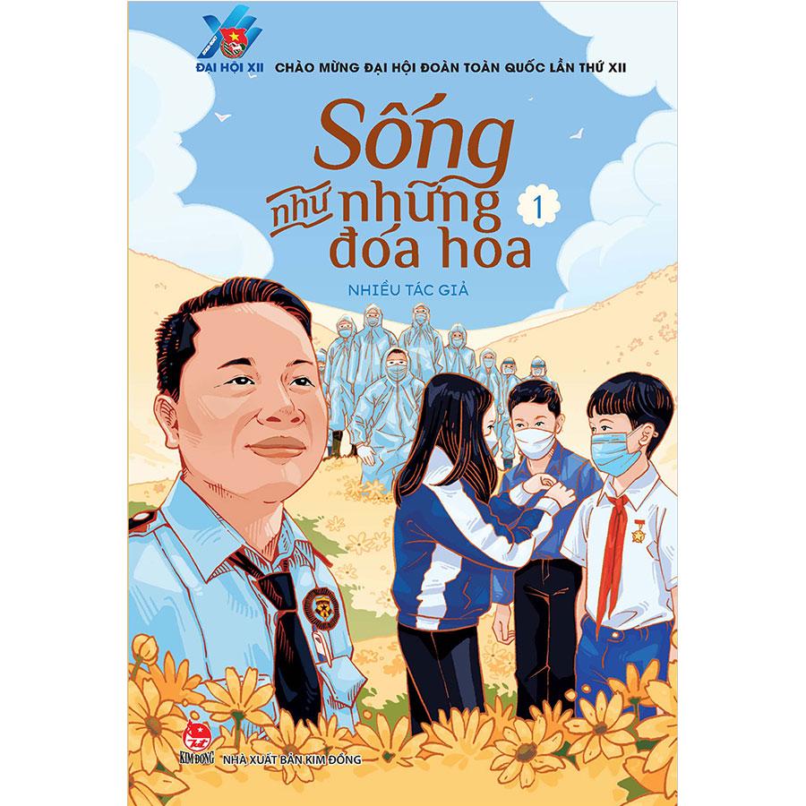 Sống Như Những Đóa Hoa - Tập 1