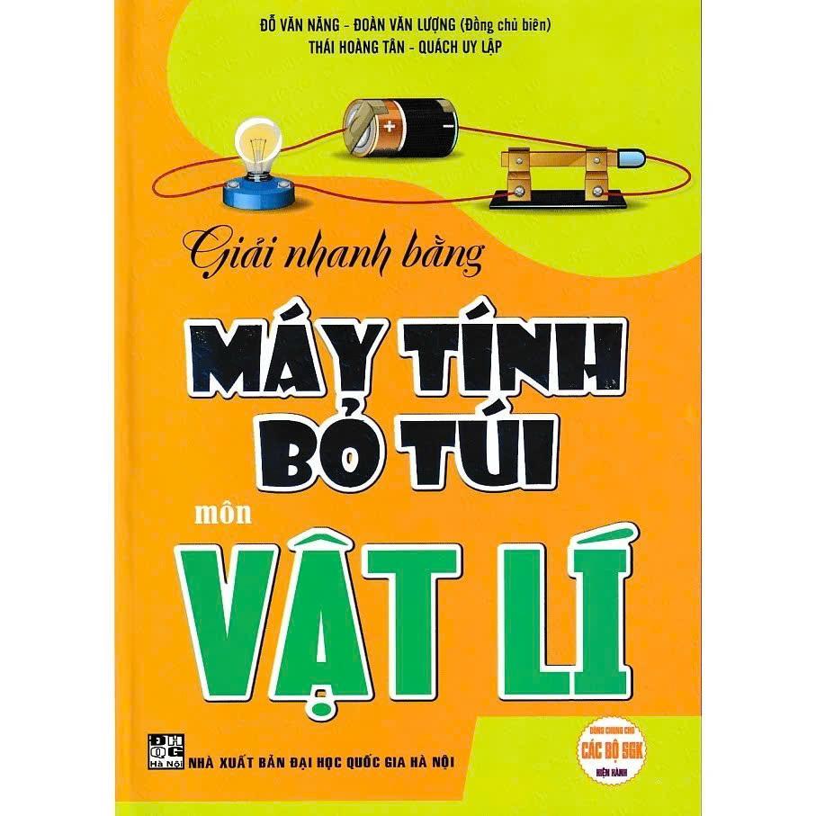 Sách - Giải Nhanh Bằng Máy Tính Bỏ Túi - Môn Vật Lí - Hồng Ân