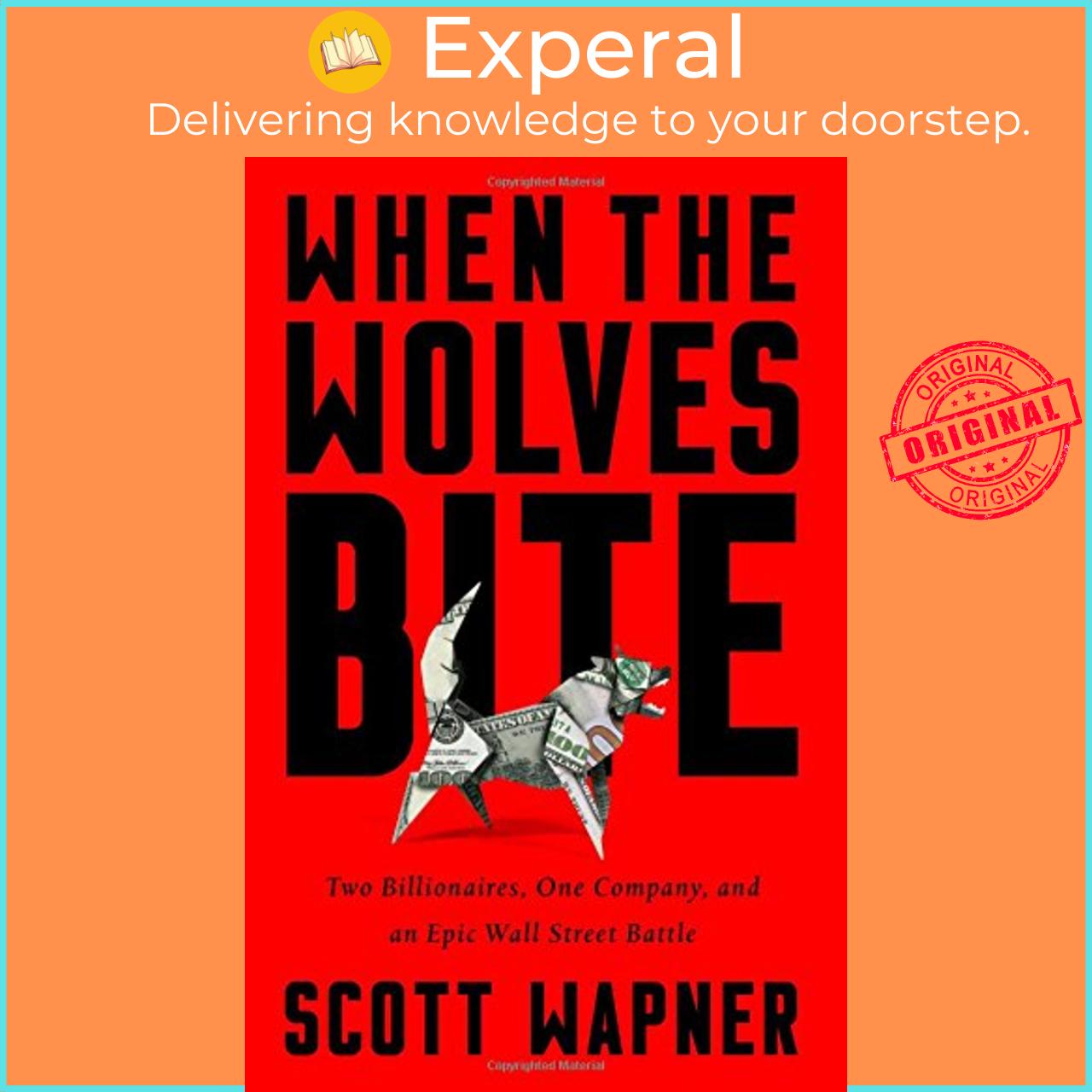 Sách - When the Wolves Bite: Two Billionaires, One Company, and an Epic Wall Str by Scott Wapner