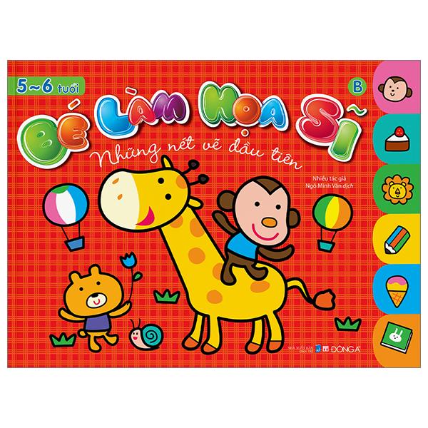 Bé Làm Họa Sĩ - Những Nét Vẽ Đầu Tiên - 5~6 Tuổi - Tập B