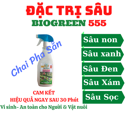 Biogreen 555– Thuốc trừ sâu rầy hiệu quả cao. Chuyên đặc trị sâu bệnh hại cây &amp; cung cấp dinh dưỡng cho cây