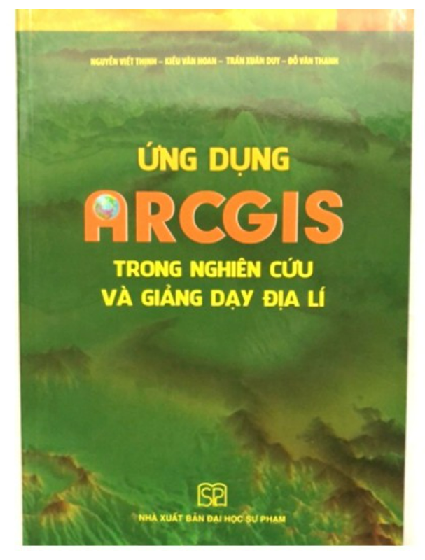 Sách - Ứng dụng Arcgis trong nghiên cứu và giảng dạy Địa lí