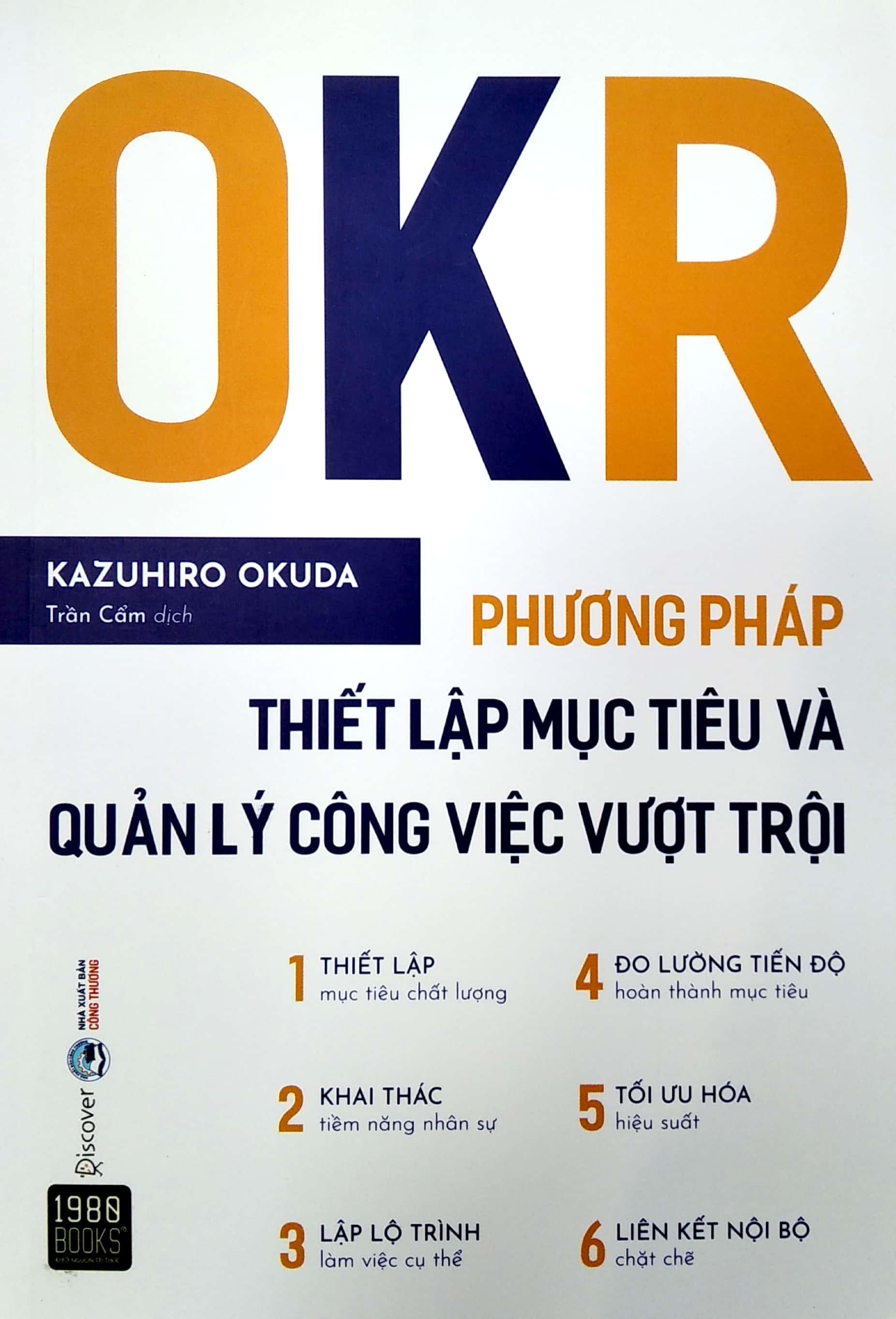 OKR - Phương Pháp Thiết Lập Mục Tiêu Và Quản Lý Công Việc Vượt Trội (Tái Bản)