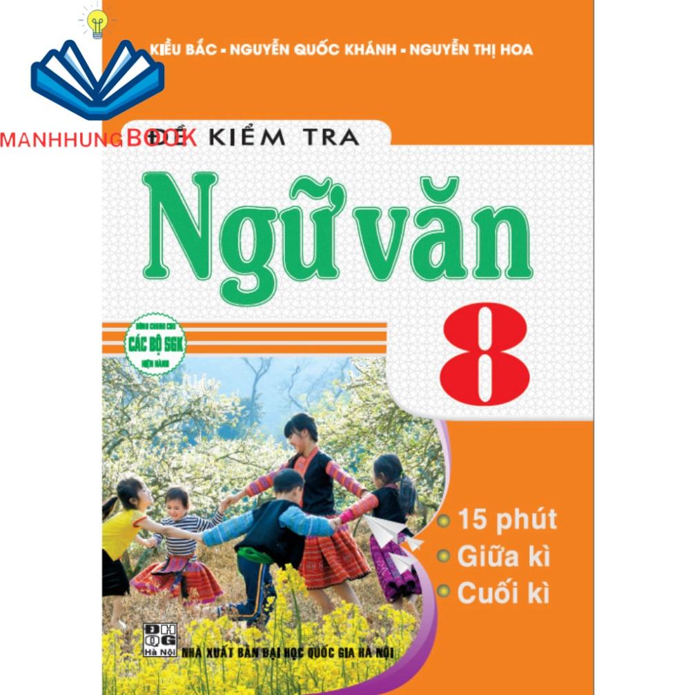 sách - đề kiểm tra ngữ văn 8, 15 phút, giữa kì, cuối kì (dùng chung cho các bộ sgk hiện hành)